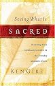 Seeing What Is Sacred: Becoming More Spiritually Sensitive to the Everyday Moments of Life