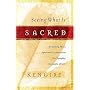Seeing What Is Sacred: Becoming More Spiritually Sensitive to the Everyday Moments of Life