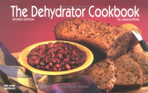 The Dehydrator Cookbook (Nitty Gritty Cookbooks)
