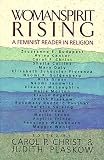 Womanspirit Rising: A Feminist Reader in Religion