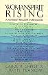 Womanspirit Rising: A Feminist Reader in Religion