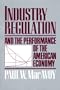 Industry Regulation & the Performance of the American Economy