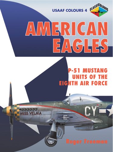 American Eagles, Vol. 4: P-51 Mustang Units of the Eigth Air Force