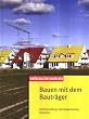 Bauen mit dem Bautr�ger: Anbieterpr�fung, Vertragsgestaltung, Abnahme