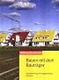 Bauen mit dem Bautr�ger: Anbieterpr�fung, Vertragsgestaltung, Abnahme
