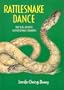 Rattlesnake Dance: True Tales, Mysteries, and Rattlesnake Ceremonies