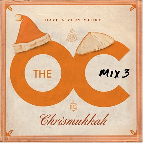 CD-Charts  Music : Music From the O.C. Mix 3: Have a Very Merry Chrismukkah