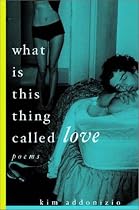 What Is This Thing Called Love: Poems