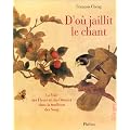 D'o� jaillit le Chant: la Voie des Fleurs et des Oiseaux dans la Tradition des Song