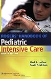 Rogers's handbook of pediatric intensive care