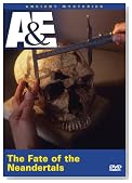 Ancient Mysteries: The Fate of the Neandertals