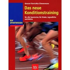 Das neue Konditionstraining f�r alle Sportarten, f�r Kinder, Jugendliche und Aktive ; BLV Sportwissen