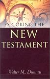 Exploring the New Testament (Biblical Essentials)