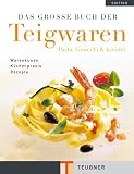  : Das große Buch der Teigwaren (Teubner Edition)