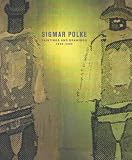 Sigmar Polke: Paintings and Drawings, 1998-2002 (Published in Association with the Dallas Museum of Art)
