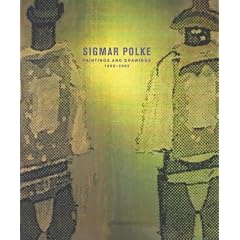 Sigmar Polke: Paintings and Drawings, 1998-2002 (Published in Association with the Dallas Museum of Art)