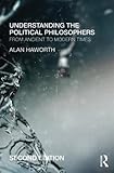 Understanding the political philosophers : from ancient to modern times