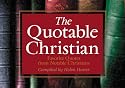 Quotable Christian: Favorite Quotes from Notable Christians