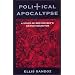 Political Apocalypse: A Study of Dostoevsky's Grand Inquisitor