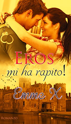 Eros mi ha rapito! (Italian Edition)