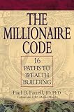 The Millionaire Code : 16 Paths to Wealth Building