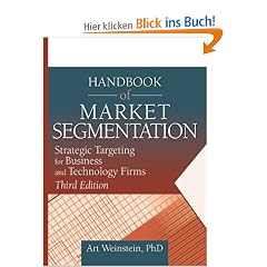 Handbook of Market Segmentation: Strategic Targeting for Business and Technology Firms, Third Edition (Haworth Series in Segmented, Targeted, and Customized Market)