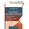 Handbook of Market Segmentation: Strategic Targeting for Business and Technology Firms, Third Edition (Haworth Series in Segmented, Targeted, and Customized Market)