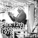 J. Krishnamurti Brockwood Seminar - Sept. 1st, 1978