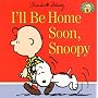 I'll Be Home Soon, Snoopy (Peanuts Gang)