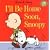 I'll Be Home Soon, Snoopy (Peanuts Gang)