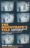 The Magistrate's Tale: A Front Line Report from a New JP