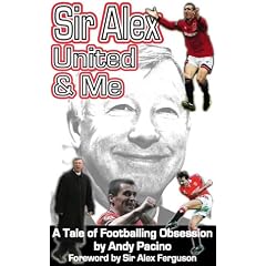 Sir Alex, United and Me: A Tale of Footballing Obsession