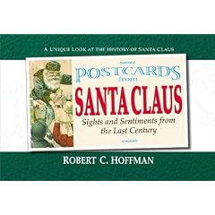 Postcards from Santa Claus: Sights and Sentiments from the Last Century