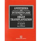 Anesthesia and Intensive Care for Organ Transplantation (A Hodder Arnold Publication) by J. R. Klinck, M. J. Lindop, and J.r. Klinck