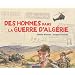 Des hommes dans la guerre d'Alg�rie