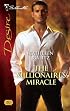 The Millionaire's Miracle (Silhouette Desire)