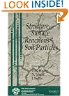 Structure and Surface Reactions of Soil Particles