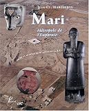 Mari : M�tropole de l'Euphrate, au IIIe et au d�but du IIe mill�naire av JC