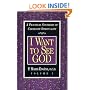 I Want to See God: A Practical Synthesis of Carmelite Spirituality