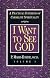 I Want to See God: A Practical Synthesis of Carmelite Spirituality