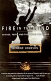 Fire in the Mind: Science, Faith, and the Search for Order