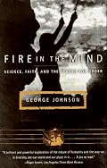 Fire in the Mind: Science, Faith, and the Search for Order