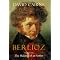 The Berlioz Bicentennial has begun: Essential Berlioz items.