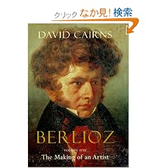 Berlioz: The Making of an Artist 1803-1832