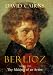 Book Berlioz: Volume One: The Making of an Artist, 1803-1832