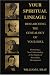 Your Spiritual Lineage: Researching the Genealogy of Your Soul: Pioneering a New Understanding of the Origins of Personality Development