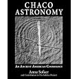 Chaco Astronomy: An Ancient American Cosmology by  Anna Sofaer