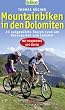 Mountainbiken in den Dolomiten: 20 ausgew�hlte Touren rund um Rosengarten und Latemar / Mit Roadbooks und GPS-Daten