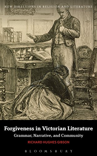 Forgiveness in Victorian Literature: Grammar, Narrative, and Community (New Directions in Religion and Literature)