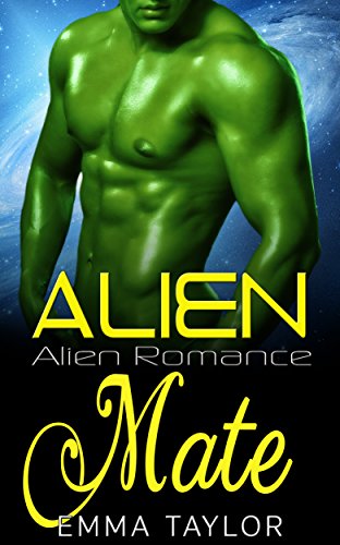 Alien Romance: Alien Mate (Sci-Fi Paranormal Alien Abduction Invasion Fantasy Space Cyborg Romance) (Fantasy Warrior Adventure Dragon Shifter Supernatural Romance BBW Short Stories)